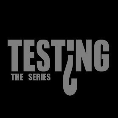 Testing: The Series